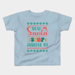 Dear Santa, Stop Judging Me Kids T-Shirt